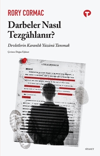 Darbeler Nasıl Tezgâhlanır?  Devletlerin Karanlık Yüzünü Tanımak