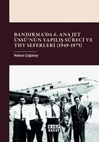 Bandırma’da 6. Ana Jet Üssü’nün Yapılış Süreci ve THY Seferleri (1949-1975