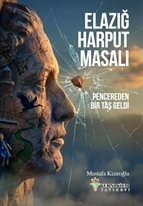 Elazığ/Harput Masalı "Pencereden Bir Taş Geldi"