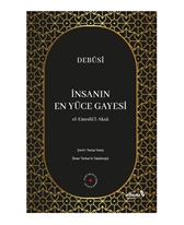 Debusi İnsanın En Yüce Gayesi