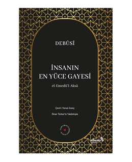 Debusi İnsanın En Yüce Gayesi