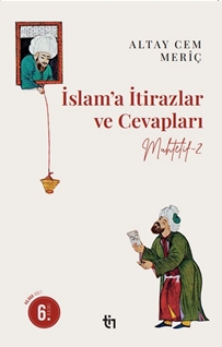 Muhtelif 2 - İslam’a İtirazlar ve Cevapları