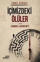 İçimizdeki Ölüler Zaman Labirenti  2. kısım