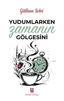 Yudumlarken Zamanın Gölgesini