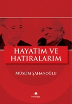 Hayatım Ve Hatıralarım