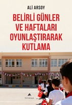 Belirli Günler Ve Haftaları Oyunlaştırarak Kutlama