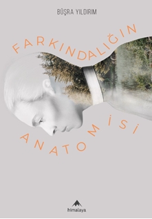 Farkındalığın Anatomisi