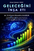Geleceğini İnşa Et 21.Yüzyılda Başarıya Koşmak