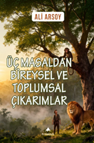 Üç Masaldan Bireysel Ve Toplumsal Çıkarımlar