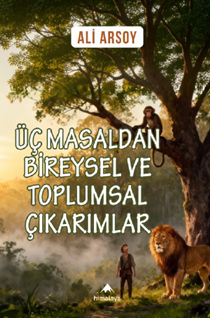 Üç Masaldan Bireysel Ve Toplumsal Çıkarımlar