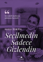 Seçilmedin Sadece Gizlendin