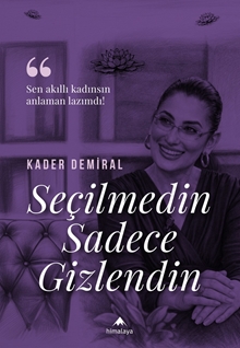 Seçilmedin Sadece Gizlendin