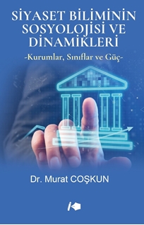 Siyaset Biliminin Sosyolojisi ve Dinamikleri