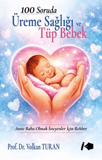 100 Soruda Üreme Sağlığı ve Tüp Bebek