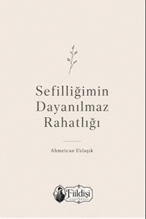 Sefilliğimin Dayanılmaz Rahatlığı