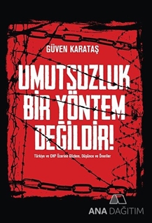 Umutsuzluk Bir Yöntem Değildir!