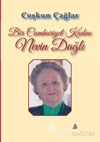 Bir Cumhuriyet Kadını Nevin Dağlı