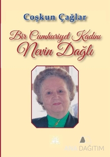 Bir Cumhuriyet Kadını Nevin Dağlı