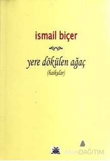 Yere Dökülen Ağaç (Haikular)