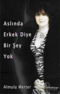 Aslında Erkek Diye Bir Şey Yok