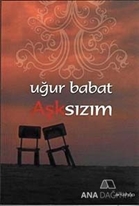 Aşksızım