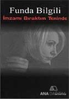 İmzamı Bıraktım Teninde