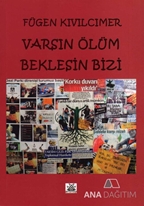 Varsın Ölüm Beklesin Bizi