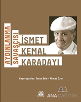 Aydınlanma Savaşçısı: İsmet Kemal Karadayı