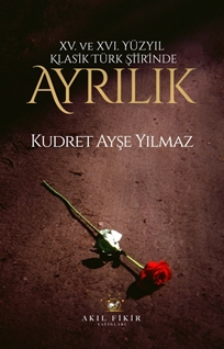 XV XVI. Yüzyıl Klasik Türk Şiirinde  Ayrılık