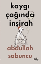 Kaygı Çağında İnşirah