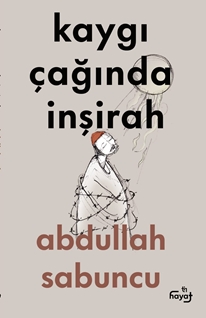 Kaygı Çağında İnşirah