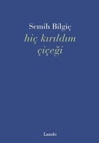 Hiç Kırıldım Çiçeği