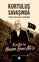Kurtuluş Savaşında Torosların Adsız Kahramanı Kızılların Hasan Emmi Ali'si
