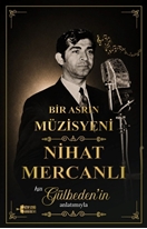 Bir Asrın Müzisyeni Nihat Mercanlı