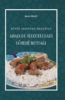 Büyük Selçuklu İzleriyle Anadolu Selçuklukları Dönemi Mutfağı