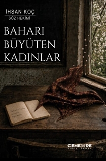 Baharı Büyüten Kadınlar