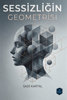 Sessizliğin Geometrisi