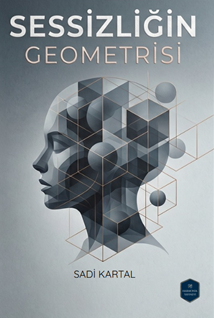 Sessizliğin Geometrisi