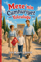 Mete’nin Cumhuriyet Yolculuğu