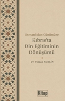 Osmanlı'dan Günümüze Kıbrıs'ta Din Eğitiminin Dönüşümü