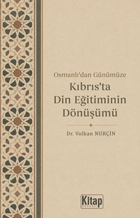 Osmanlı'dan Günümüze Kıbrıs'ta Din Eğitiminin Dönüşümü