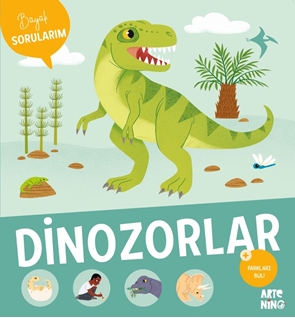 Büyük Sorularım - Dinozorlar