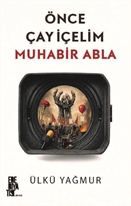 Önce Çay İçelim Muhabir Abla
