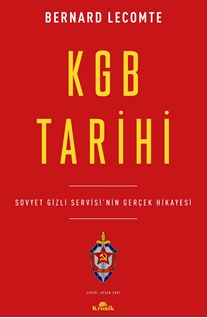 KGB Tarihi Sovyet Gizli Servisi’nin Gerçek Hikayesi