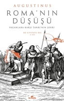 Roma’nın Düşüşü Paganlara Karşı Tanrı’nın Şehri