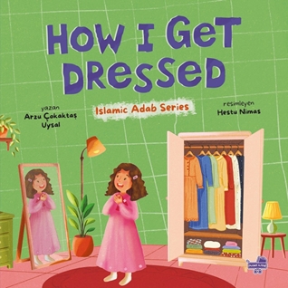 How I Get Dressed (Nasıl Giyinirim)