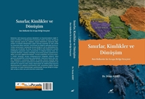 Sınırlar Kimlikler Ve Dönüşüm Batı Balkanlar’da Avrupa Birliği Deneyimi