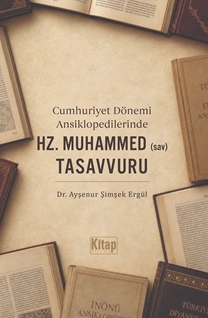 Cumhuriyet Dönemi Ansiklopedilerinde Hz. Muhammed (sav) Tasavvuru