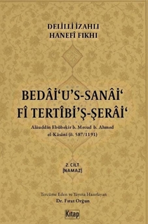 Delilli İzahlı Hanefi Fıkhı Bedai'u's Sanai Fi Tertibi'ş Şerai 2.Cilt Namaz