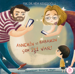 Annemin Ve Babamın Çok İşi Var